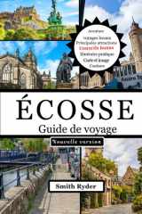 GUIDE DE VOYAGE EN ÉCOSSE: Explorez les châteaux, les Highlands, les routes du whisky, les lochs, les îles, la culture et les aventures cachées d'Écosse dans des paysages intemporels (French Edition) cover image