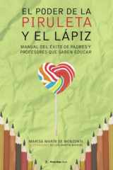 El poder de la piruleta y el lápiz: Manual del éxito de padres y profesores que saben educar (Spanish Edition) cover image
