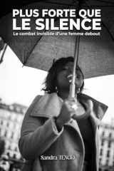 PLUS FORTE QUE LE SILENCE: Le combat invisible d’une femme debout cover image