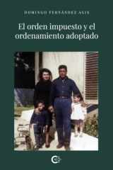 El orden impuesto y el ordenamiento adoptado (Spanish Edition) cover image