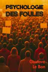 Psychologie des foules (Gustave Le Bon) (French Edition) cover image
