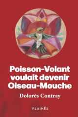 Poisson-Volant voulait devenir Oiseau-Mouche (French Edition) cover image