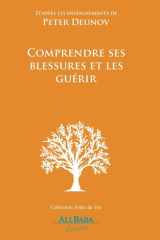 Comprendre ses blessures et les guérir: D’après les enseignements de Peter Deunov cover image