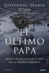 El último papa Retos presentes y futuros de la Iglesia católica cover image