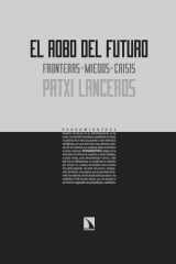 El robo del futuro Fronteras, miedos, crisis cover image