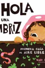 Cómo decirle hola a una lombriz: Primera guía al aire libre (How to Say Hello to a Worm: A First Guide to Outside, Spanish Edition) cover image