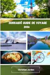 Hokkaidō Guide de voyage 2026 (French Edition) cover image