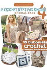 Le Crochet N'est Pas Ringard 4: 15 Modèles crochet SPECIAL SACS accessibles et modernes | Explications pas-à-pas avec QR codes menant aux vidéos de Mamie Crochet (French Edition) cover image