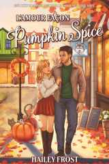 L'amour façon Pumpkin Spice: Une cozy romance automnale dans une petite ville (La Vallée des Cœurs Égarés) (French Edition) cover image