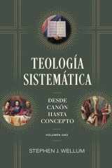 Teología Sistemática: Volumen Uno Desde Canon Hasta Concepto Volume 1 cover image