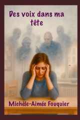 Des voix dans ma tête: Vivre avec la schizophrénie (French Edition) cover image