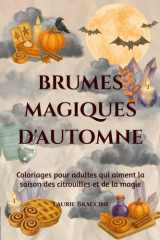 Brumes Magiques d'Automne: Coloriages pour adultes qui aiment la saison des citrouilles et de la magie (French Edition) cover image