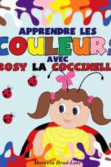 Apprendre les Couleurs avec Rosy la Coccinelle: (Early Learning with Rosy Ladybug): Learning colours in French for kids cover image