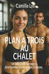 Plan à trois au chalet: Un job. Deux hommes. Une femme. Un huis-clos. Du sexe. (French Edition) cover image