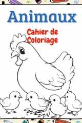 Cahier de coloriage animaux pour enfants: coloriages faciles et mignons de la ferme, de la jungle, de la mer et du zoo: 26 animaux mignons facile à ... idée cadeau parfaite (French Edition) cover image