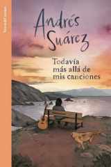 Todavía más allá de mis canciones Nueva edición con 15 nuevas letras contadas cover image