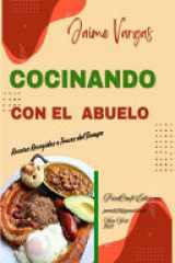 Cocinanado con el Abuelo Recetas Recogidas a Traves Del Tiempo cover image