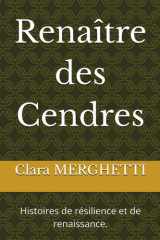 Renaître des Cendres Histoires de résilience et de renaissance. cover image