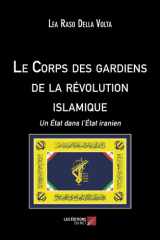 Le Corps des gardiens de la révolution islamique Un État dans l’État iranien cover image