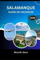 SALAMANQUE GUIDE DE VACANCES 2026: Votre manuel essentiel pour un voyage inoubliable (French Edition) cover image