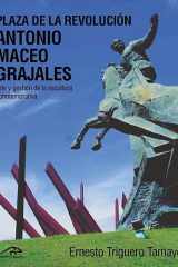 Plaza de la revolución Antonio Maceo Grajales RUTH Casa Editorial cover image