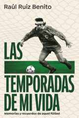 Las temporadas de mi vida Memorias y recuerdos de aquel fútbol cover image