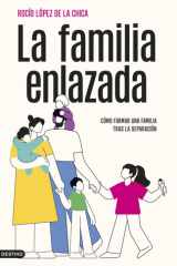 La familia enlazada - Cómo formar una familia tras la separación cover image