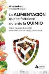 La alimentación que te fortalece durante la quimio Mejora el proceso de sanación y aumenta tu nivel de energía y de bienestar cover image