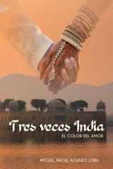 Tres veces India: El color del amor (Spanish Edition) cover image