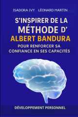 S'inspirer de la méthode de Albert Bandura pour renforcer sa confiance en ses capacités cover image