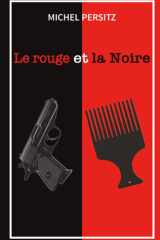 LE ROUGE ET LA NOIRE: Récit approximatif (French Edition) cover image