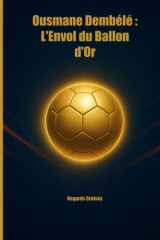 Ousmane Dembélé : L'Envol du Ballon d'Or cover image