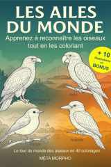 Carnet de Coloriage - Les Ailes du Monde: Apprenez à reconnaître les oiseaux tout en les coloriant (French Edition) cover image