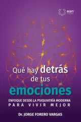 Qué Hay Detrás de Tus Emociones: Enfoque Desde la Psiquiatría Moderna para Vivir Mejor cover image