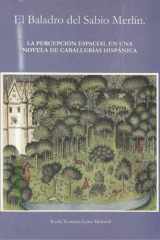 El Baladro Del Sabio MerlíN. la Percepción Espacial en una Novela de Caballerías Hispánica cover image