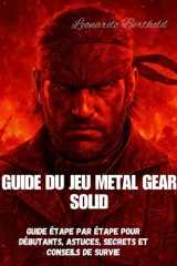 GUIDE DU JEU METAL GEAR SOLID: Guide du collectionneur de douleur fantôme (French Edition) cover image