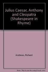"Julius Caesar", "Anthony and Cleopatra" (Shakespeare in Rhyme) cover image