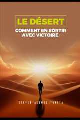 Le Désert : Comment en Sortir avec Victoire (French Edition) cover image