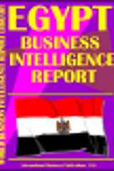 Egypt Business Intelligence Report Business Intelligence for Successful Export-Import, Business and Investment Operations, Strategic Contacts and More... cover image