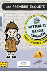 Ma première enquête – Mystère au Manoir Cacahuète: Un cahier d’activités ludiques et d’énigmes pour les enfants détectives 6ans, 7 ans, 8 ans (French Edition) cover image