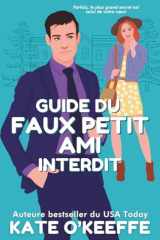 Guide du faux petit ami interdit: Une comédie romantique de petite ville où les contraires (Sœurs et cœurs) (French Edition) cover image