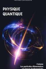 Physique quantique : l’atome, les particules élémentaires, les forces fondamentales (French Edition) cover image