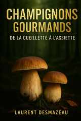 CHAMPIGNONS GOURMANDS: DE LA CUEILLETTE À L’ASSIETTE (Livres de cuisine) (French Edition) cover image