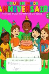 Tous en Mode Anniversaire: Cahier de Coloriages et Jeux pour Garçons et Filles de 4 à 10 ans | Une Idée Cadeau Parfaite pour Célébrer un Jour Spécial et S'amuser cover image