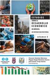 Estudios sobre el desarrollo económico en México: un enfoque multifactorial, volumen 2 cover image