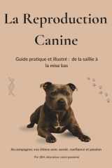 La Reproduction Canine: Guide pratique et illustré : de la saillie à la mise bas (Au Cœur du Comportement Canin) (French Edition) cover image