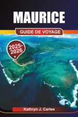 Maurice Guide de voyage 2025-2026: Explorez les plages, les sentiers de la nature, la culture créole et l'aventure (French Edition) cover image