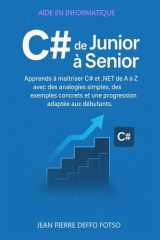 C# de Junior à Senior: Apprends à maîtriser C# et .NET de A à Z avec des analogies simples, des exemples concrets et une progression adaptée aux débutants. cover image