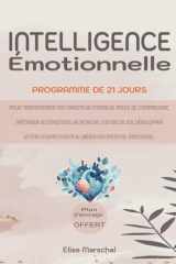 Intelligence Emotionnelle: Programme de 21 jours - Pour transformer son saboteur intérieur. Mieux se comprendre, maîtriser ses émotions, renforcer ... positif & libérer son potentiel émotionnel. cover image
