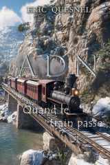 Quand le train passe: ADN7 cover image